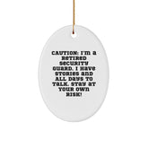Funny Security Guard Gifts - 'Caution: I'm A Retired Security Guard...' Oval Ornament for Christmas, Gifts from Friends to Family - Image 1